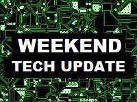 Weekend Tech Update: Ep II