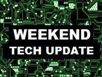 Weekend Tech Update: Ep IV
